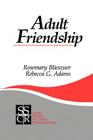 Adult Friendship By Rosemary Blieszner, Rebecca G. Adams Cover Image