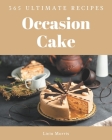 365 Ultimate Occasion Cake Recipes: Occasion Cake Cookbook - Where Passion for Cooking Begins By Livia Morris Cover Image
