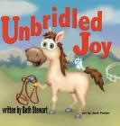 Unbridled Joy By Beth Stewart, Jack Foster (Illustrator) Cover Image