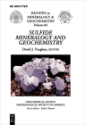 Sulfide Mineralogy and Geochemistry (Reviews in Mineralogy & Geochemistry #61) By David J. Vaughan (Editor) Cover Image