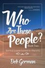 Who Are These People-Book Two: Spiritual Lessons Learned in Obscurity By Deb Gorman Cover Image