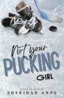 Not Your Pucking Girl By Sheridan Anne Cover Image