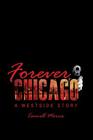 Forever Chicago: A Westside Story By Carnell Morris Cover Image