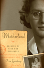 Motherland: Growing Up with the Holocaust By Rita Goldberg Cover Image