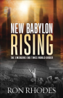 New Babylon Rising: The Emerging End Times World Order By Ron Rhodes Cover Image