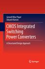 CMOS Integrated Switching Power Converters: A Structured Design Approach Cover Image