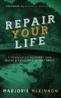 REPAIR Your Life: A Program for Recovery from Incest & Childhood Sexual Abuse, 2nd Edition Cover Image
