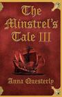 The Minstrel's Tale III By Don Gerron (Illustrator), Anna Questerly Cover Image