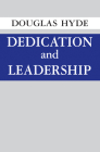 Dedication and Leadership By Douglas Hyde Cover Image