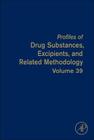 Profiles of Drug Substances, Excipients and Related Methodology: Volume 39 Cover Image