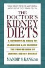 The Doctor's Kidney Diets: A Nutritional Guide to Managing and Slowing the Progression of Chronic Kidney Disease By Mandip S. Kang MD Cover Image