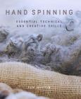 Hand Spinning: Essential Technical and Creative Skills Cover Image