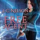 Free Agent (Grimm Agency #1) By J. C. Nelson, C. S. E. Cooney (Read by) Cover Image
