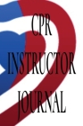 CPR Instructor Journal By Tomika Grigsby Cover Image