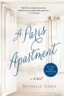 A Paris Apartment: A Novel By Michelle Gable Cover Image