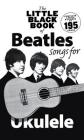 The Little Black Book of Beatles Songs for Ukulele Cover Image