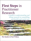 First Steps in Practitioner Research: A Guide to Understanding and Doing Research in Counselling and Health and Social Care Cover Image