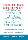 Doctoral Students: Attrition, Retention Rates, Motivation, and Financial Constraints: A Comprehensive Research Guide in Helping Graduate Cover Image