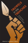 Trowels in the Trenches: Archaeology as Social Activism By Christopher Barton (Editor) Cover Image