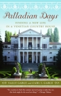 Palladian Days: Finding a New Life in a Venetian Country House By Sally Gable, Carl I. Gable Cover Image