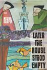 Later the House Stood Empty By Melina Draper Cover Image