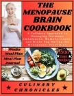 The Menopause Brain Cookbook: A Culinary Approach to Managing Hormone Imbalances, Memory Issues, and Brain Fog During the Menopausal Transition Cover Image