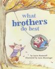 What Brothers Do Best: (Big Brother Books for Kids, Brotherhood Books for Kids, Sibling Books for Kids) (What Brothers/Sisters Do Best) By Laura Numeroff Cover Image