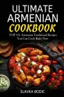 Ultimate Armenian Cookbook: TOP 111 Armenian traditional recipes you can cook right now Cover Image