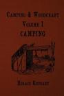 Camping and Woodcraft: For vacation campers and for travelers in the Wilderness By Horace Kephart Cover Image
