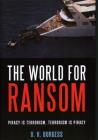 The World for Ransom: Piracy Is Terrorism, Terrorism Is Piracy Cover Image
