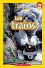 National Geographic Kids: Les Trains (Niveau 2) By Amy Shields, Miriam Busch Goin Cover Image