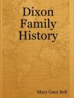 Dixon Family History By Mary Gant Bell Cover Image