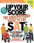 Up Your Score (2011-2012 edition): The Underground Guide to the SAT Cover Image