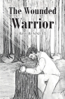 The Wounded Warrior By Roy Bennett Cover Image