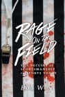 Rage on the Field: The Decline of Sportsmanship in Sports Today By Bob West Cover Image