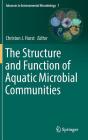 The Structure and Function of Aquatic Microbial Communities (Advances in Environmental Microbiology #7) By Christon J. Hurst (Editor) Cover Image