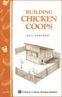 Building Chicken Coops: Storey Country Wisdom Bulletin A-224 By Gail Damerow Cover Image