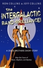 The Intergalactic Band of Brilliance!: A Cruise Brothers Short Story Cover Image