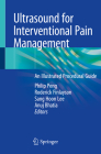 Ultrasound for Interventional Pain Management: An Illustrated Procedural Guide By Philip Peng (Editor), Roderick Finlayson (Editor), Sang Hoon Lee (Editor) Cover Image