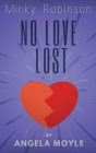 Minky Robinson: No Love Lost By Angela Moyle Cover Image