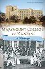 Marymount College of Kansas: A History Cover Image