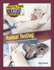 Animal Testing: Attacking a Controversial Problem (Protecting the Earth's Animals #8) Cover Image