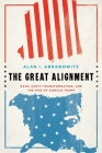 The Great Alignment: Race, Party Transformation, and the Rise of Donald Trump By Alan I. Abramowitz Cover Image