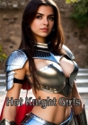 Hot Knight Girls: Very pretty women and girls in erotic pictures. By Roland Bellak Cover Image