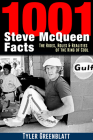 1001 Steve McQueen Facts: The Rides, Roles and Realities of the King of Cool By Tyler Greenblatt Cover Image