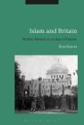 Islam and Britain: Muslim Mission in an Age of Empire By Ron Geaves Cover Image