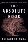 The Absolute Book: A Novel By Elizabeth Knox Cover Image