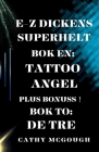 E-Z Dickens Superhelt BOK Én Og to: Tattoo Angel: de Tre Cover Image
