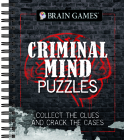 Brain Games - Criminal Mind Puzzles By Publications International Ltd, Brain Games Cover Image