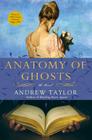 The Anatomy of Ghosts By Andrew Taylor Cover Image